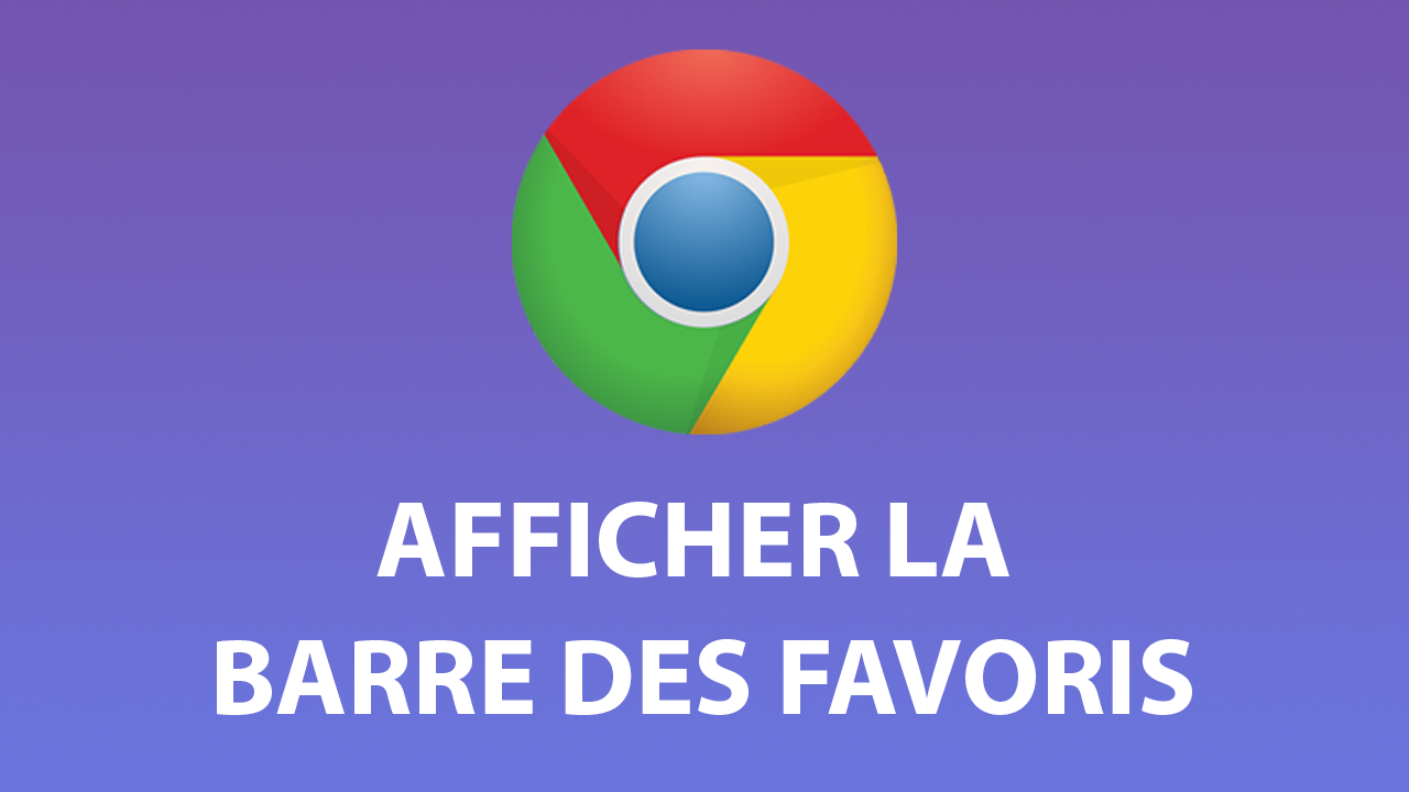 Afficher Barre des Favoris Chrome